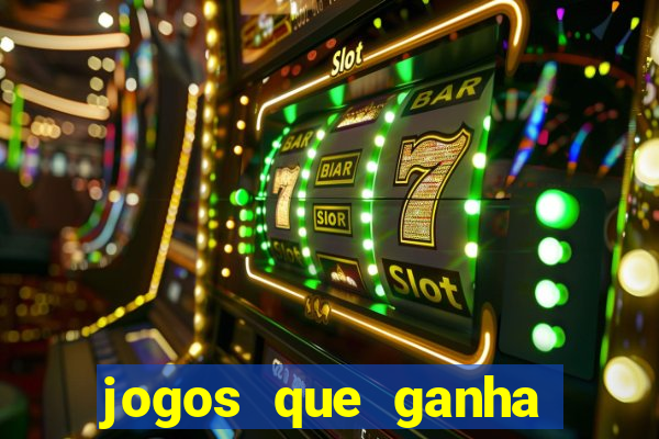 jogos que ganha dinheiro de verdade sem pagar nada